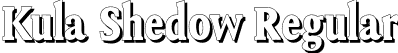 Kula Shedow Regular font | Kula-BoldShedow.otf