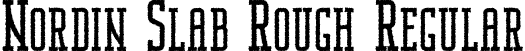 Nordin Slab Rough Regular font | Nordin Slab Rough.ttf