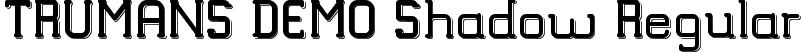 TRUMANS DEMO Shadow Regular font | TRUMANSDEMOShadow.ttf