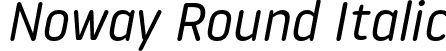 Noway Round Italic font | NowayRound-Italic.otf