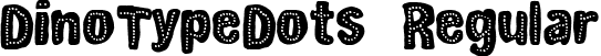 DinoTypeDots Regular font | DinoTypeDots.ttf