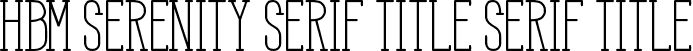 HBM Serenity Serif Title Serif Title font | HBM-Serenity-Serif-Title.ttf