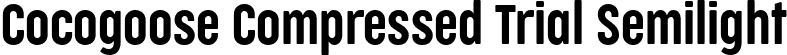 Cocogoose Compressed Trial Semilight font | Cocogoose-Compressed-Semilight-trial.ttf