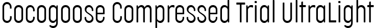 Cocogoose Compressed Trial UltraLight font | Cocogoose-Compressed-Ultralight-trial.ttf