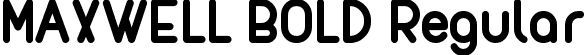 MAXWELL BOLD Regular font | MAXWELL BOLD.ttf