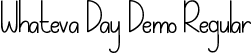 Whateva Day Demo Regular font | WhatevaDayDemoRegular.ttf