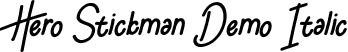 Hero Stickman Demo Italic font | HeroStickmanDemoItalic.ttf