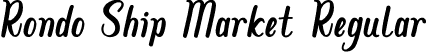 Rondo Ship Market Regular font | RondoShipMarket.otf