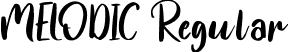 MELODIC Regular font | MELODIC.ttf