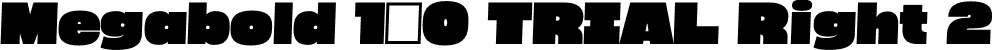 Megabold 1.0 TRIAL Right 2 font | megabold-1.0-right-2-TRIAL.otf