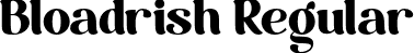 Bloadrish Regular font | Bloadrish.otf