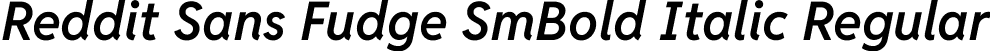 Reddit Sans Fudge SmBold Italic Regular font | RedditSansFudge-SemiBoldItalic.ttf
