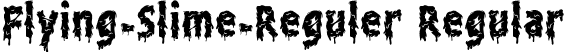 Flying-Slime-Reguler Regular font | Flying-Slime-Reguler.otf