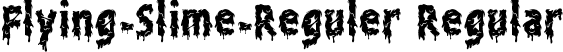 Flying-Slime-Reguler Regular font | Flying-Slime-Reguler.ttf