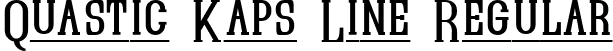 Quastic Kaps Line Regular font | QUASIKL_.ttf