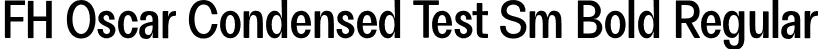FH Oscar Condensed Test Sm Bold Regular font | FHOscarCondensedTest-SemiBold.otf