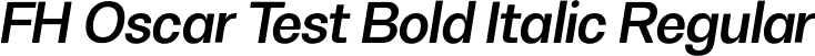 FH Oscar Test Bold Italic Regular font | FHOscarTest-BoldItalic.otf
