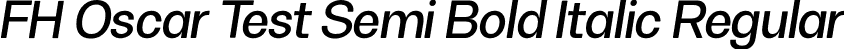 FH Oscar Test Semi Bold Italic Regular font | FHOscarTest-SemiBoldItalic.otf