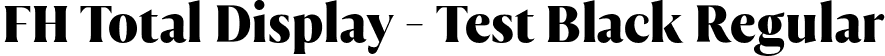 FH Total Display - Test Black Regular font | FHTotalDisplay-Test-Black.otf