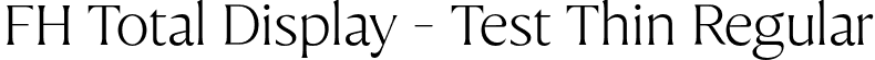 FH Total Display - Test Thin Regular font | FHTotalDisplay-Test-Thin.otf