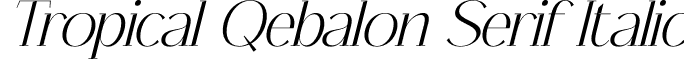 Tropical Qebalon Serif Italic font | Tropical-Qebalon-Serif-Italic.otf