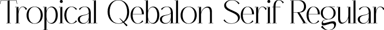 Tropical Qebalon Serif Regular font | Tropical-Qebalon-Serif.otf