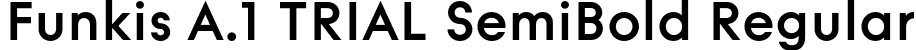 Funkis A.1 TRIAL SemiBold Regular font | FunkisA.1TRIAL-SemiBold.otf