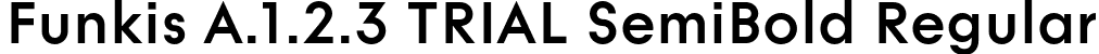 Funkis A.1.2.3 TRIAL SemiBold Regular font | FunkisA.1.2.3TRIAL-SemiBold.otf