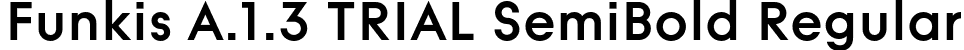 Funkis A.1.3 TRIAL SemiBold Regular font | FunkisA.1.3TRIAL-SemiBold.otf