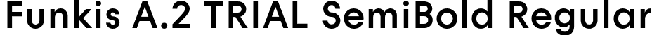 Funkis A.2 TRIAL SemiBold Regular font | FunkisA.2TRIAL-SemiBold.otf