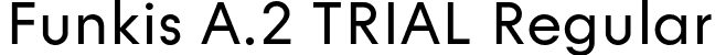 Funkis A.2 TRIAL Regular font | FunkisA.2TRIAL-Regular.otf