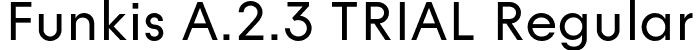 Funkis A.2.3 TRIAL Regular font | FunkisA.2.3TRIAL-Regular.otf