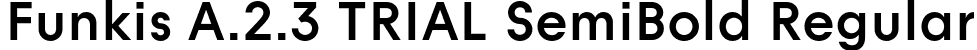 Funkis A.2.3 TRIAL SemiBold Regular font | FunkisA.2.3TRIAL-SemiBold.otf