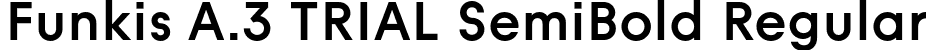 Funkis A.3 TRIAL SemiBold Regular font | FunkisA.3TRIAL-SemiBold.otf