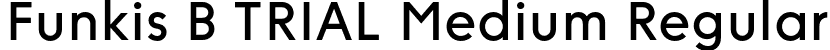 Funkis B TRIAL Medium Regular font | FunkisBTRIAL-Medium.otf