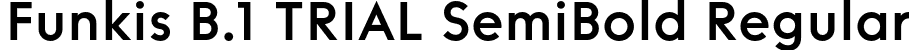 Funkis B.1 TRIAL SemiBold Regular font | FunkisB.1TRIAL-SemiBold.otf