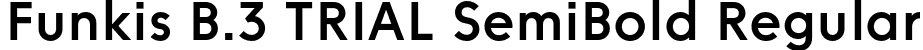 Funkis B.3 TRIAL SemiBold Regular font | FunkisB.3TRIAL-SemiBold.otf