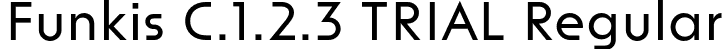 Funkis C.1.2.3 TRIAL Regular font | FunkisC.1.2.3TRIAL-Regular.otf