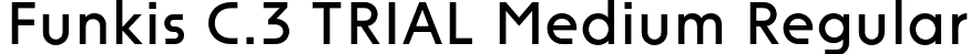Funkis C.3 TRIAL Medium Regular font | FunkisC.3TRIAL-Medium.otf