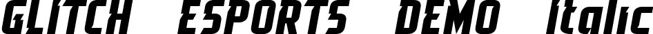 GLITCH ESPORTS DEMO Italic font | GLITCH ESPORTS DEMO.ttf