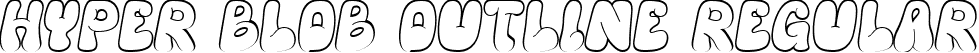 Hyper Blob Outline Regular font | HyperBlob-Outline.ttf