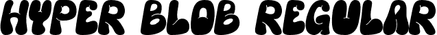 Hyper Blob Regular font | Hyper Blob.otf