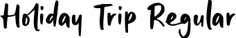 Holiday Trip Regular font | Holiday Trip Free.otf