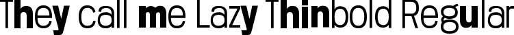 They call me Lazy Thinbold Regular font | They call me Lazy Thinbold.ttf