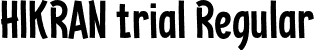 HIKRAN trial Regular font | HIKRANtrial.otf