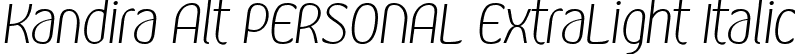 Kandira Alt PERSONAL ExtraLight Italic font | KandiraAlt-XLigIt_PERSONAL_USE.ttf