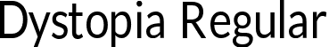 Dystopia Regular font | Dystopia-Regular.ttf