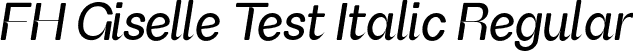 FH Giselle Test Italic Regular font | FHGiselleTest-RegularItalic.otf