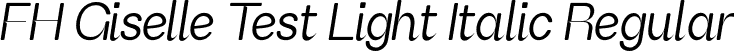 FH Giselle Test Light Italic Regular font | FHGiselleTest-LightItalic.otf