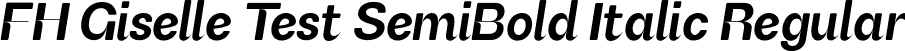 FH Giselle Test SemiBold Italic Regular font | FHGiselleTest-SemiBoldItalic.otf